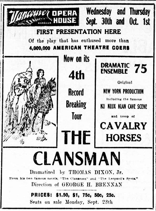 The History of the Ku Klux Klan in Vancouver 1 Ad for The Clansman, a play based on Thomas Dixon's 1905 novel, at the Vancouver Opera House. Daily World 30 September 1908.
